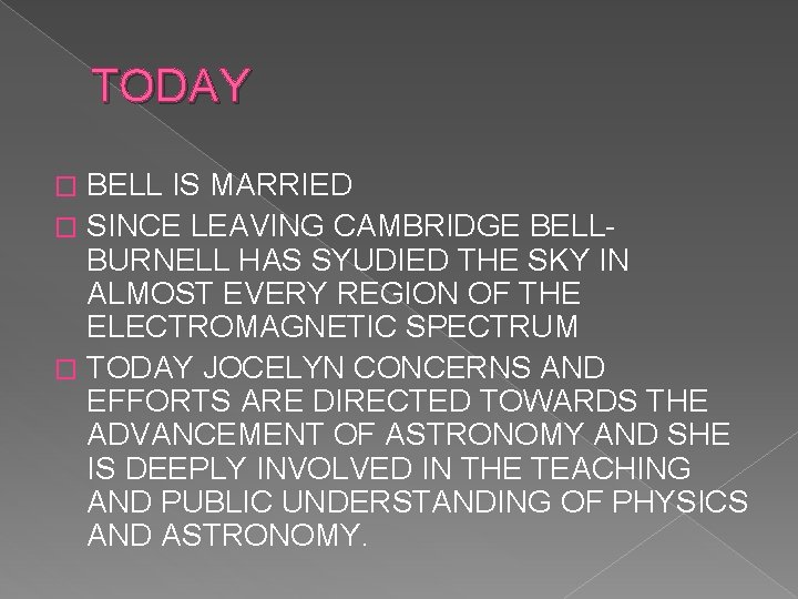 TODAY BELL IS MARRIED � SINCE LEAVING CAMBRIDGE BELLBURNELL HAS SYUDIED THE SKY IN