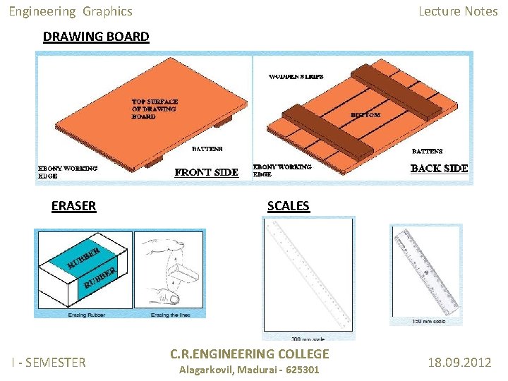 Engineering Graphics Lecture Notes DRAWING BOARD ERASER I - SEMESTER SCALES C. R. ENGINEERING