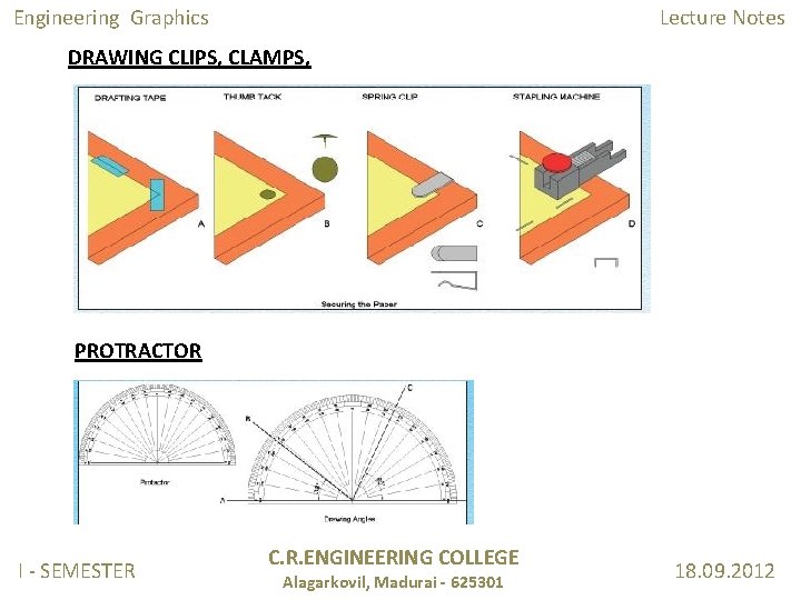 Engineering Graphics Lecture Notes DRAWING CLIPS, CLAMPS, PROTRACTOR I - SEMESTER C. R. ENGINEERING