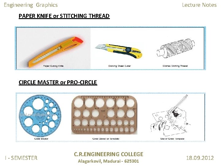 Engineering Graphics Lecture Notes PAPER KNIFE or STITCHING THREAD CIRCLE MASTER or PRO-CIRCLE I