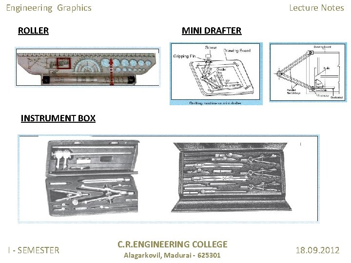 Engineering Graphics ROLLER Lecture Notes MINI DRAFTER INSTRUMENT BOX I - SEMESTER C. R.