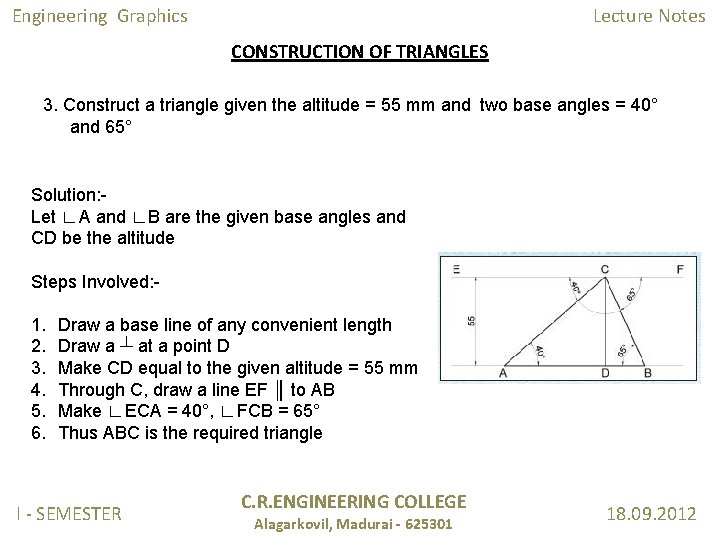 Engineering Graphics Lecture Notes CONSTRUCTION OF TRIANGLES 3. Construct a triangle given the altitude