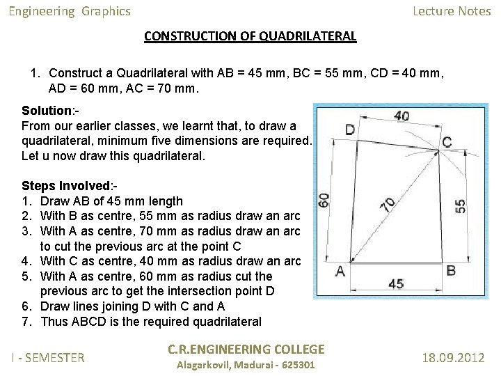 Engineering Graphics Lecture Notes CONSTRUCTION OF QUADRILATERAL 1. Construct a Quadrilateral with AB =