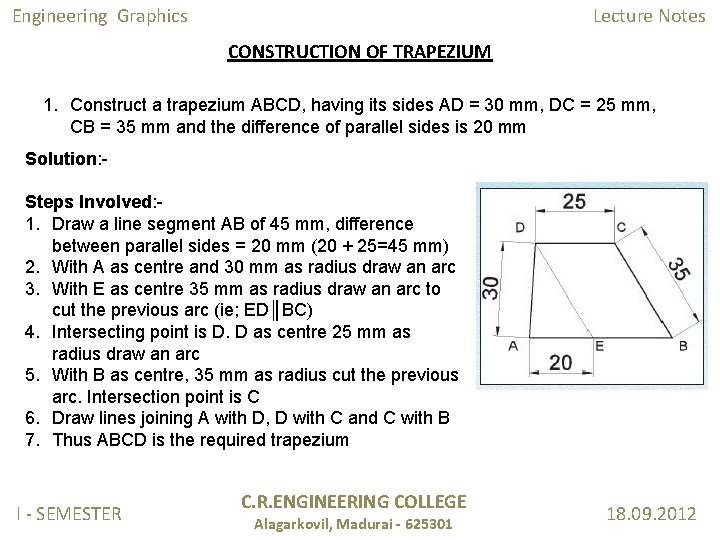 Engineering Graphics Lecture Notes CONSTRUCTION OF TRAPEZIUM 1. Construct a trapezium ABCD, having its