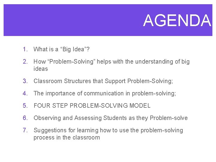 AGENDA 1. What is a “Big Idea”? 2. How “Problem-Solving” helps with the understanding