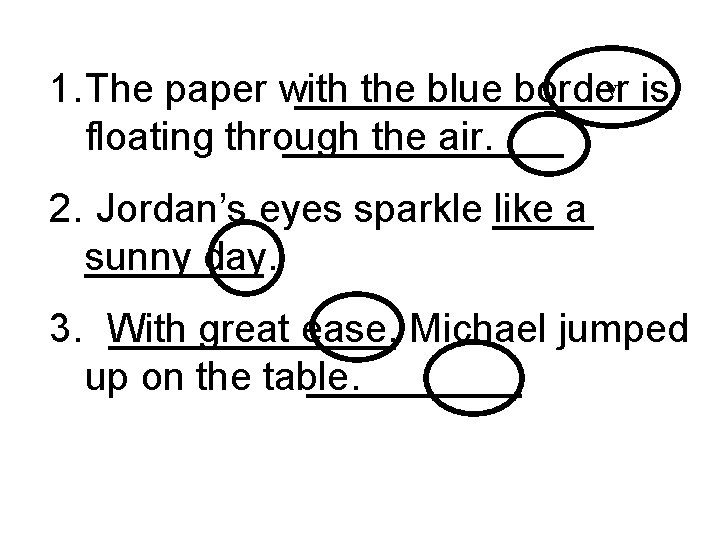 v is 1. The paper with the blue border floating through the air. 2.