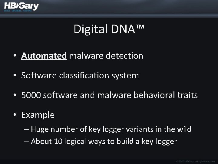 Digital DNA™ • Automated malware detection • Software classification system • 5000 software and