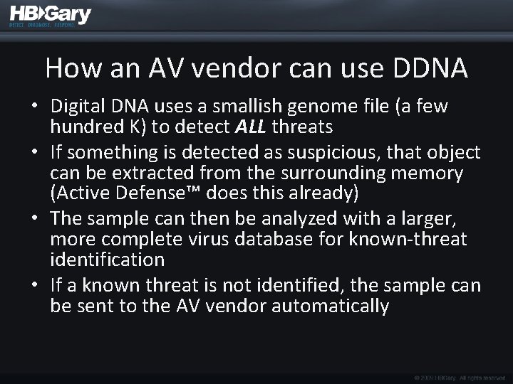 How an AV vendor can use DDNA • Digital DNA uses a smallish genome