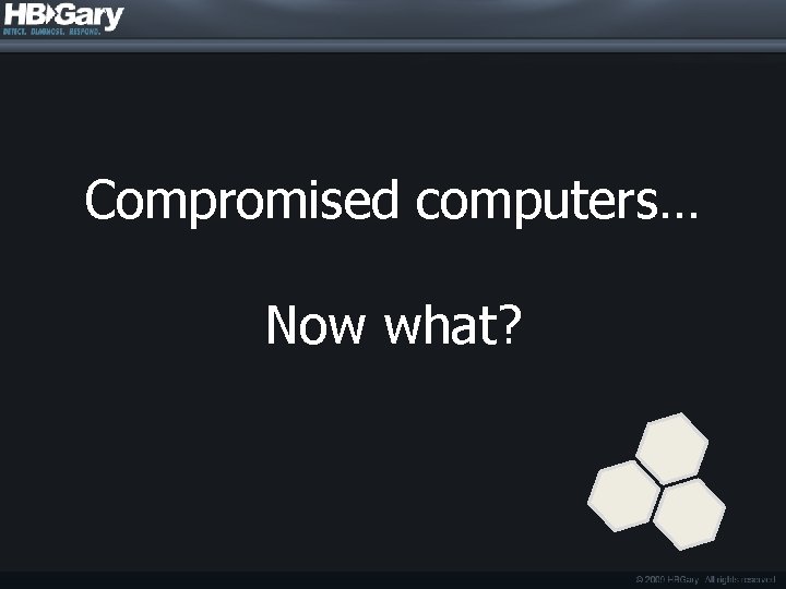 Compromised computers… Now what? 