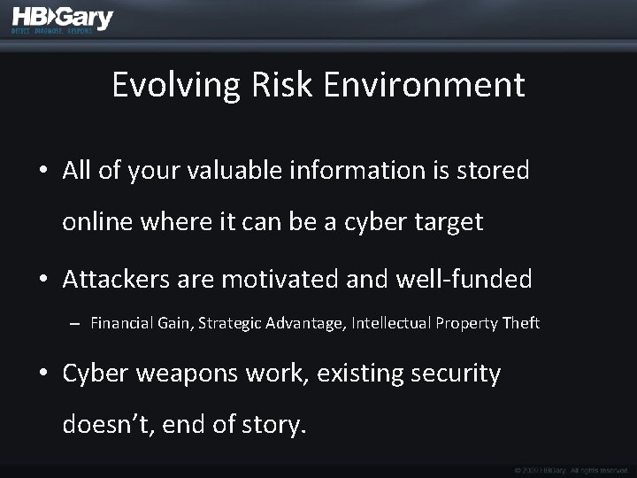 Evolving Risk Environment • All of your valuable information is stored online where it