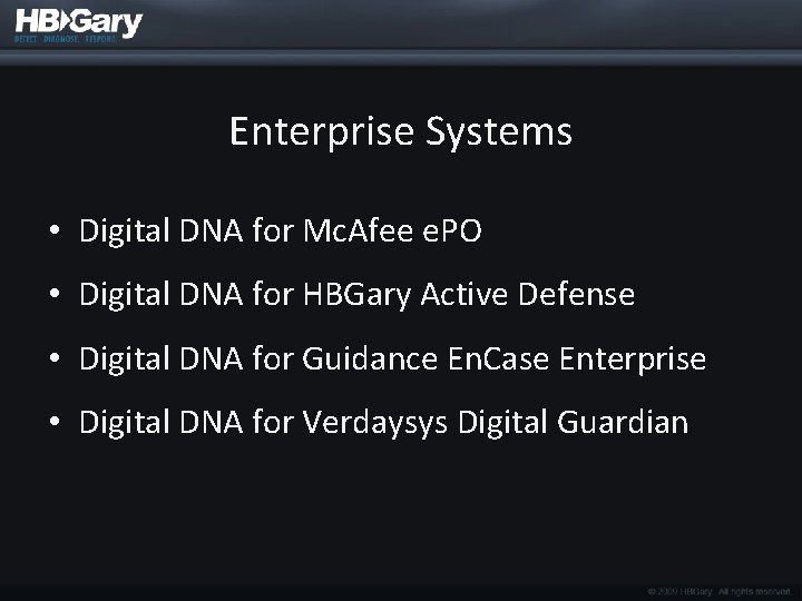 Enterprise Systems • Digital DNA for Mc. Afee e. PO • Digital DNA for
