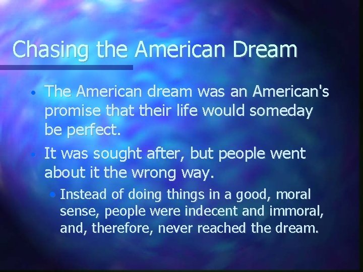 Chasing the American Dream • • The American dream was an American's promise that