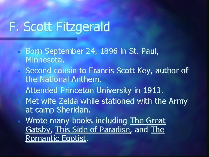 F. Scott Fitzgerald • • • Born September 24, 1896 in St. Paul, Minnesota.