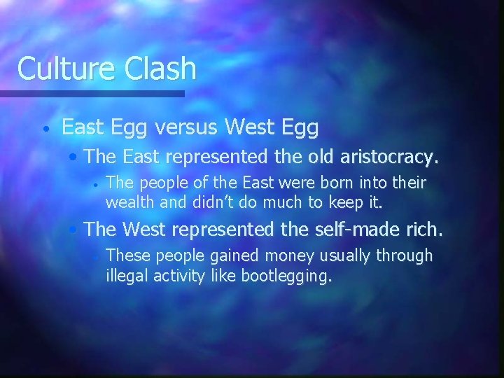Culture Clash • East Egg versus West Egg • The East represented the old