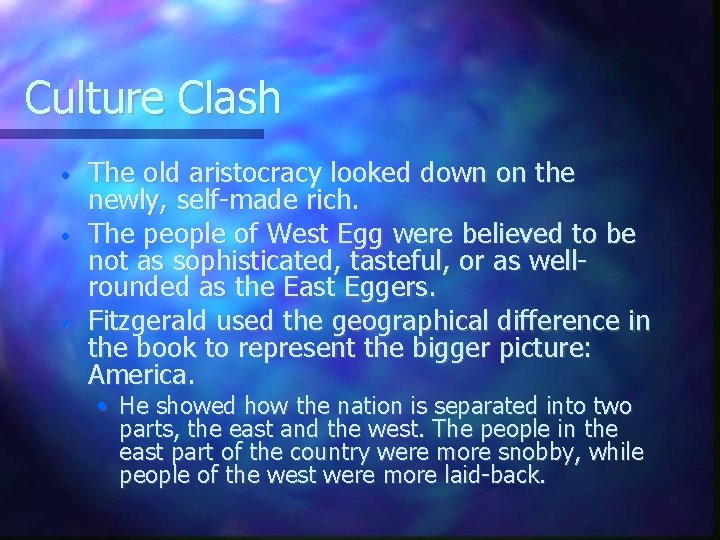 Culture Clash • • • The old aristocracy looked down on the newly, self-made