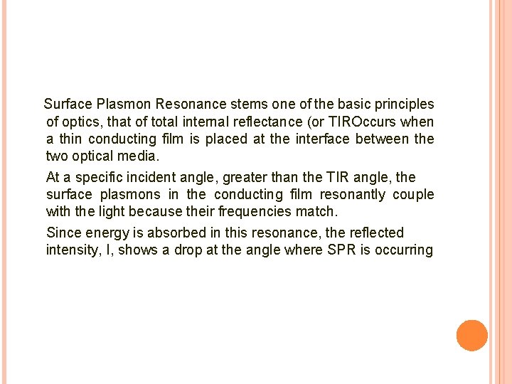  Surface Plasmon Resonance stems one of the basic principles of optics, that of