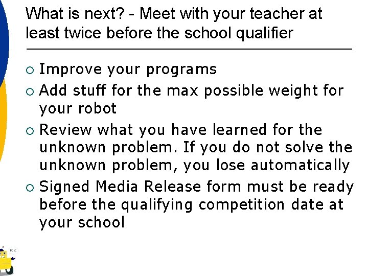 What is next? - Meet with your teacher at least twice before the school