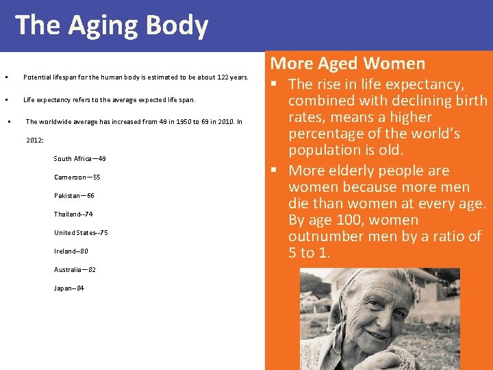The Aging Body § Potential lifespan for the human body is estimated to be