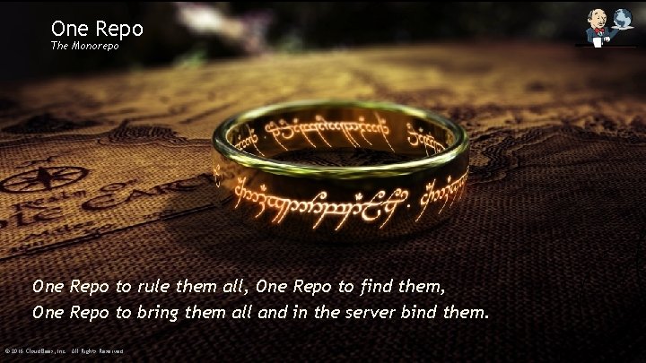 One Repo The Monorepo One Repo to rule them all, One Repo to find