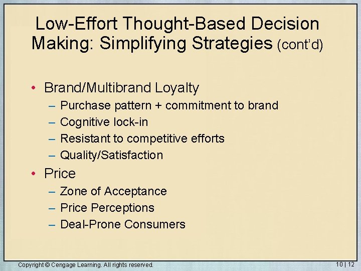 Low-Effort Thought-Based Decision Making: Simplifying Strategies (cont’d) • Brand/Multibrand Loyalty – – Purchase pattern