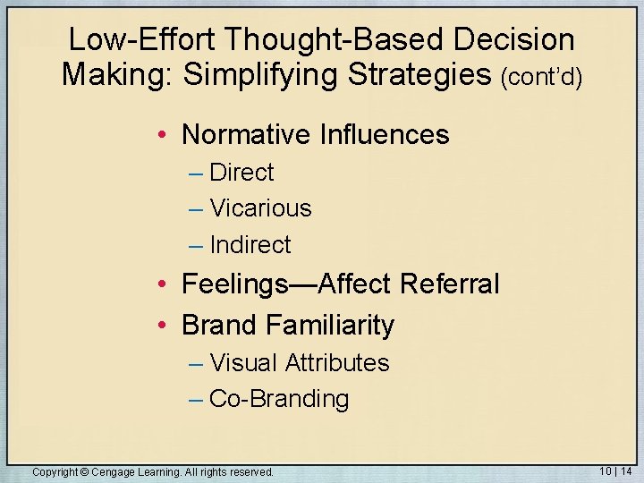 Low-Effort Thought-Based Decision Making: Simplifying Strategies (cont’d) • Normative Influences – Direct – Vicarious