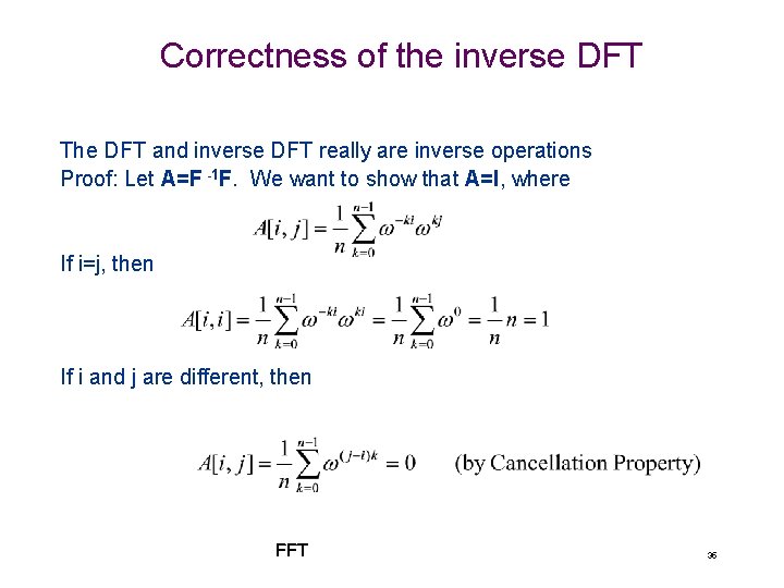 Correctness of the inverse DFT The DFT and inverse DFT really are inverse operations