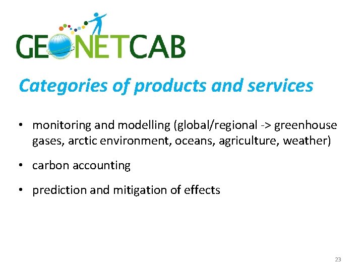 Categories of products and services • monitoring and modelling (global/regional > greenhouse gases, arctic