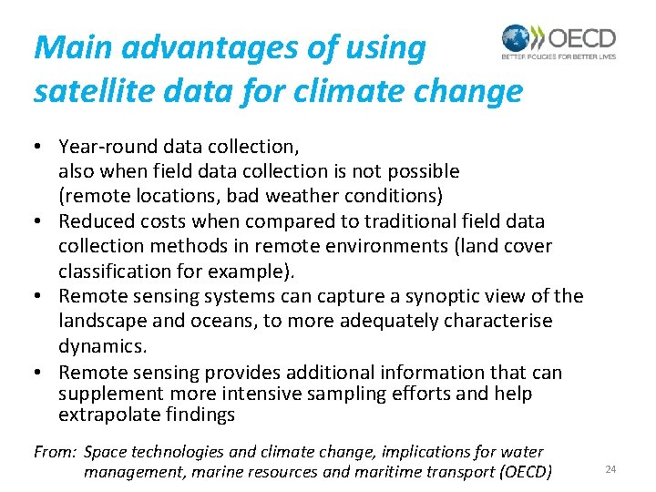 Main advantages of using satellite data for climate change • Year round data collection,