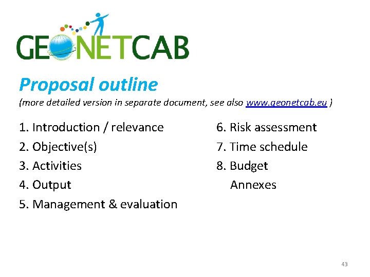 Proposal outline (more detailed version in separate document, see also www. geonetcab. eu )