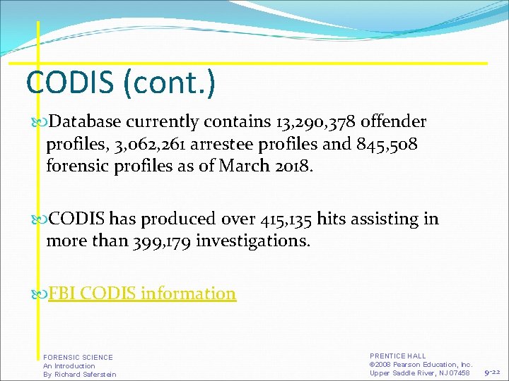 CODIS (cont. ) Database currently contains 13, 290, 378 offender profiles, 3, 062, 261