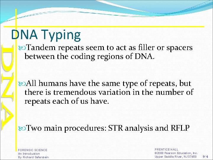 DNA Typing Tandem repeats seem to act as filler or spacers between the coding