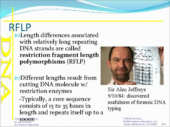 RFLP Length differences associated with relatively long repeating DNA strands are called restriction fragment