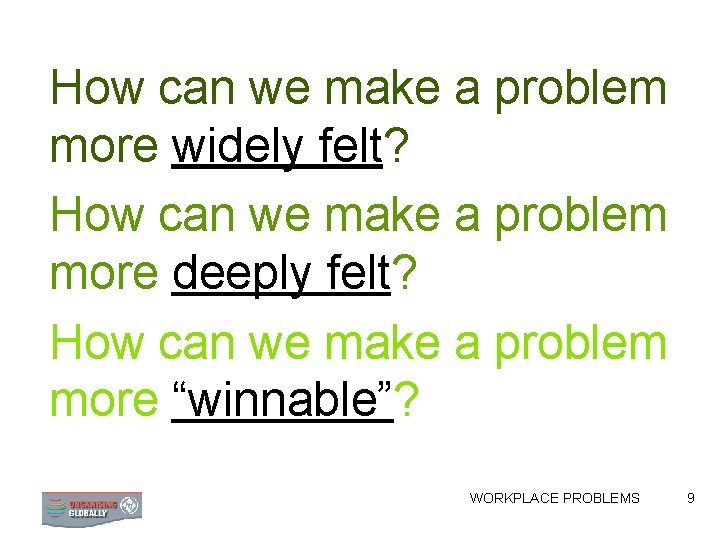 How can we make a problem more widely felt? How can we make a How can we make a problem more widely felt? How can we make a