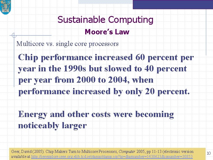 Sustainable Computing Moore’s Law Multicore vs. single core processors Chip performance increased 60 percent