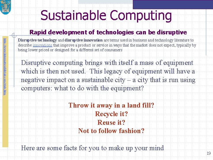 Sustainable Computing Rapid development of technologies can be disruptive http: //www. internetworldstats. com/stats. htm