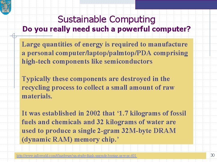 Sustainable Computing Do you really need such a powerful computer? Large quantities of energy