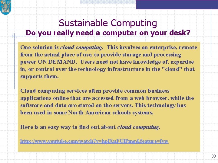 Sustainable Computing Do you really need a computer on your desk? One solution is