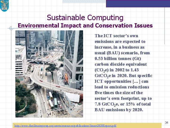 Sustainable Computing Environmental Impact and Conservation Issues The ICT sector’s own emissions are expected