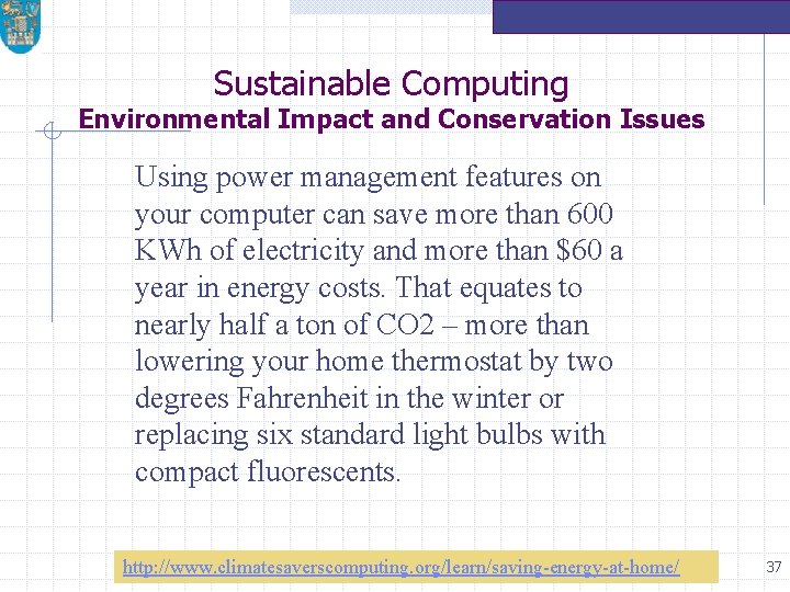 Sustainable Computing Environmental Impact and Conservation Issues Using power management features on your computer