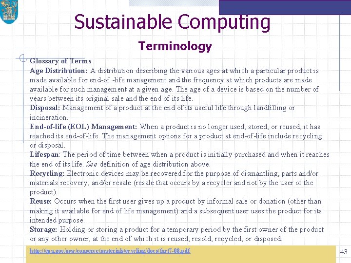 Sustainable Computing Terminology Glossary of Terms Age Distribution: A distribution describing the various ages