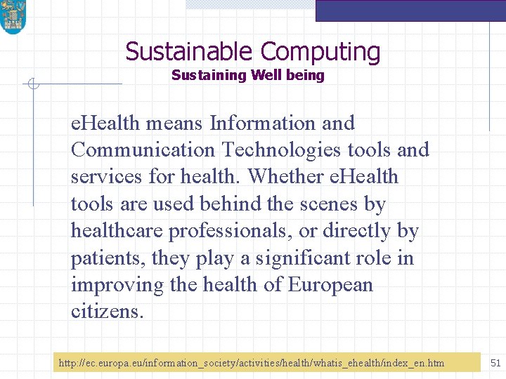 Sustainable Computing Sustaining Well being e. Health means Information and Communication Technologies tools and