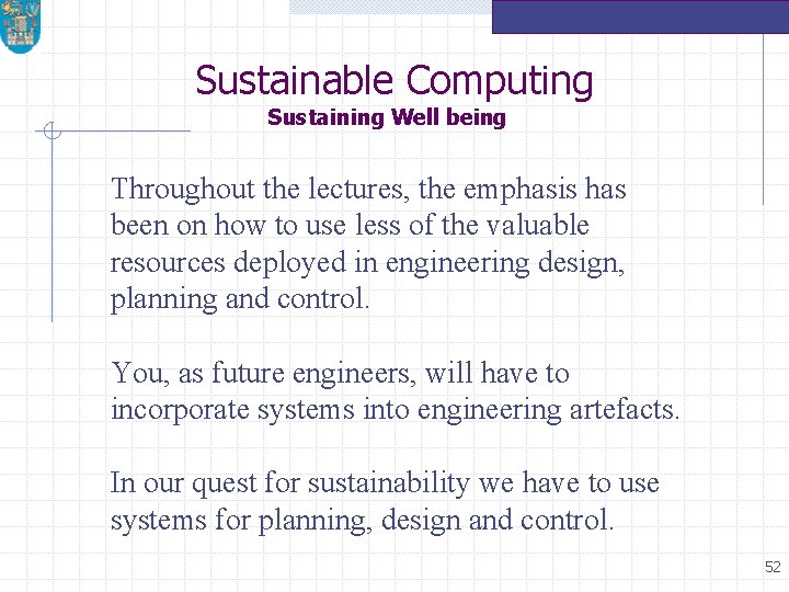 Sustainable Computing Sustaining Well being Throughout the lectures, the emphasis has been on how