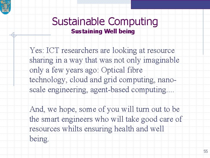 Sustainable Computing Sustaining Well being Yes: ICT researchers are looking at resource sharing in