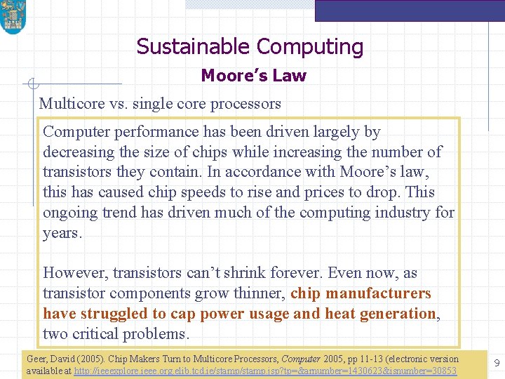 Sustainable Computing Moore’s Law Multicore vs. single core processors Computer performance has been driven