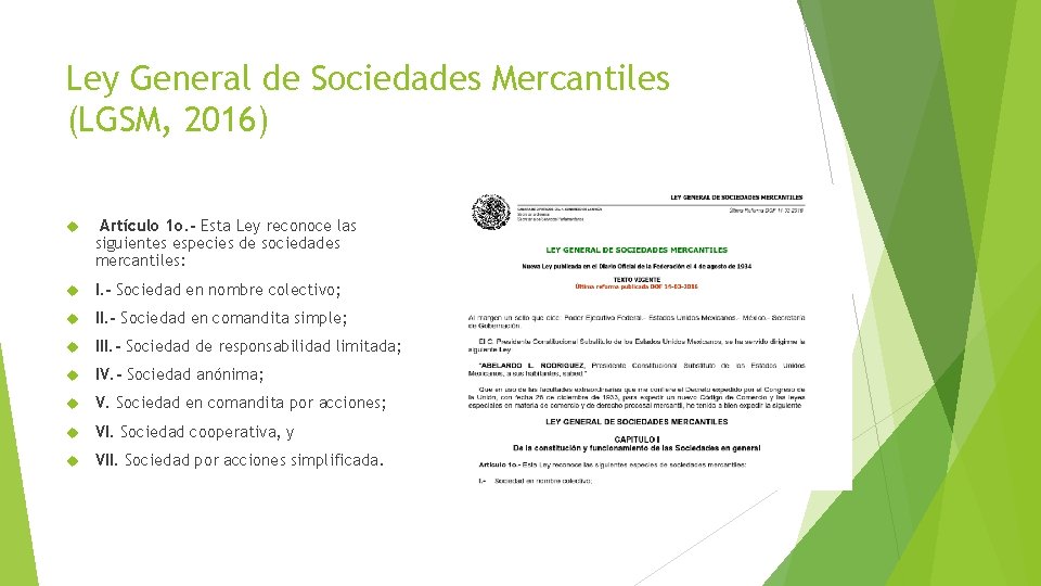 Ley General de Sociedades Mercantiles (LGSM, 2016) Artículo 1 o. - Esta Ley reconoce