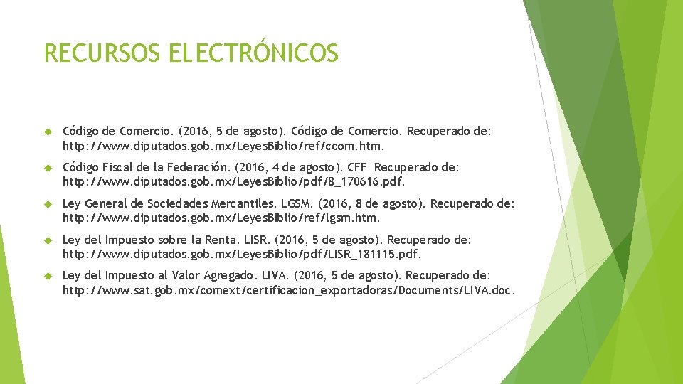 RECURSOS ELECTRÓNICOS Código de Comercio. (2016, 5 de agosto). Código de Comercio. Recuperado de: