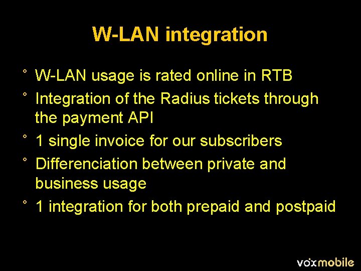 W-LAN integration ° W LAN usage is rated online in RTB ° Integration of