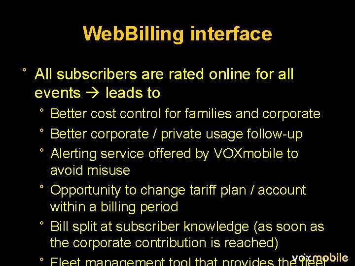 Web. Billing interface ° All subscribers are rated online for all events leads to