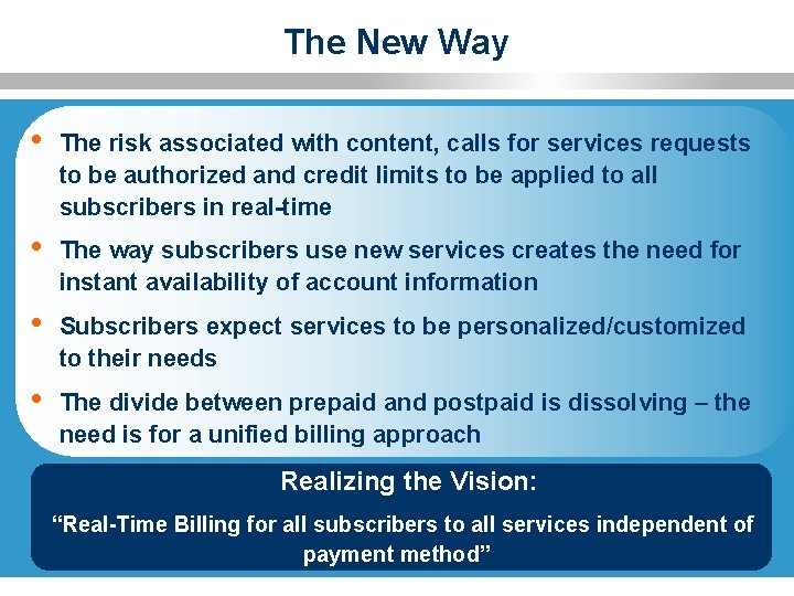 The New Way • The risk associated with content, calls for services requests to