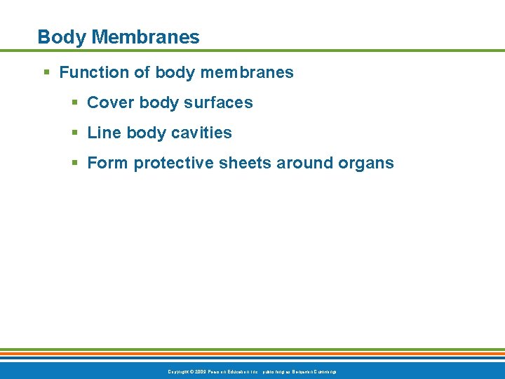 Body Membranes § Function of body membranes § Cover body surfaces § Line body